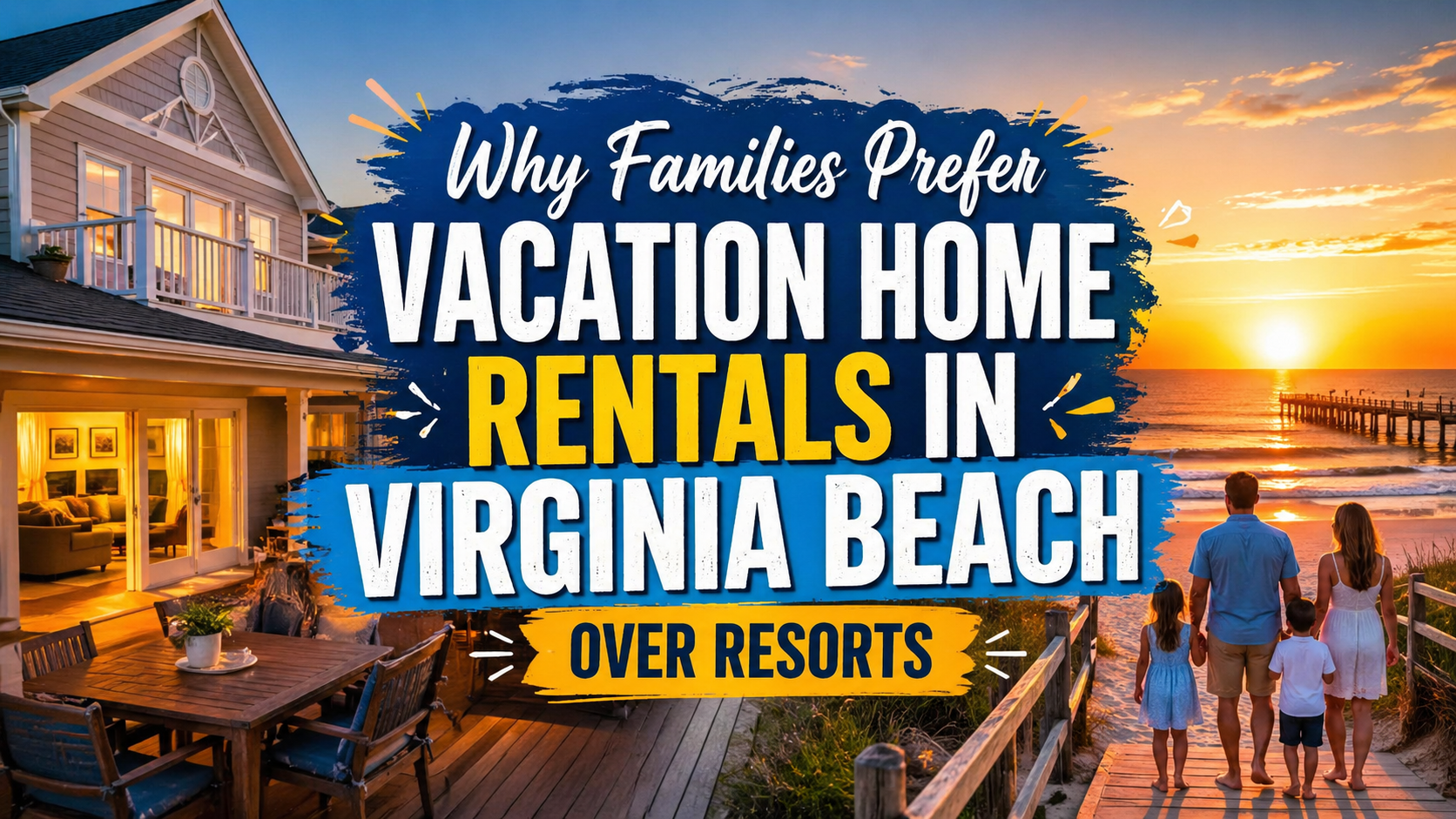 Why Families Prefer Vacation Home Rentals in Virginia Beach Over Resorts